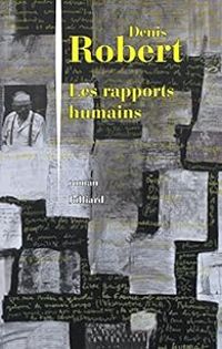 Couverture du livre Les Rapports humains - Denis Robert