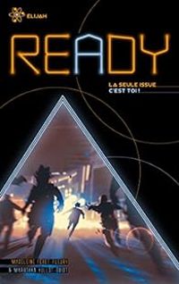 Couverture du livre Ready - Elijah : La seule issue, c'est toi - Madeleine Feret Fleury - Marushka Hullot Guiot