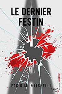 Couverture du livre Le dernier festin - Fabio M Mitchelli