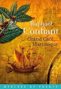 Couverture du livre Grand café Martinique - Raphal Confiant