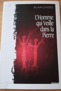 Alain Cadeo - L'homme qui veille dans la pierre