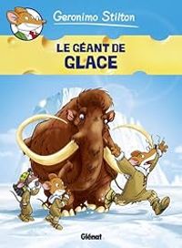 Geronimo Stilton - Le géant de glace 