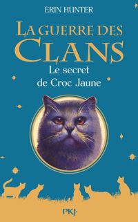 Erin Hunter - Guerre des Clans HS : Le secret de Croc Jaune