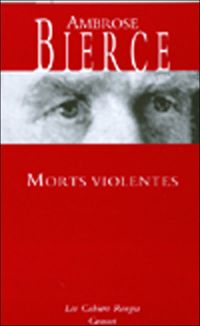 Ambrose Bierce - Morts violentes