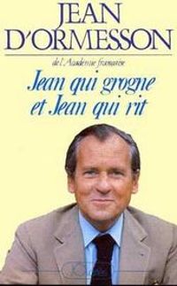 Jean D Ormesson - Jean qui grogne et Jean qui rit