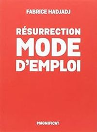 Couverture du livre Résurrection mode d'emploi - Fabrice Hadjadj