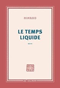 Couverture du livre Le temps liquide - Nimrod 