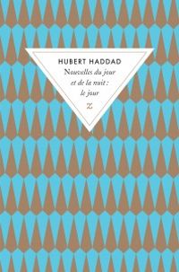 Couverture du livre Nouvelles du jour et de la nuit : Le jour - Hubert Haddad