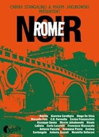 Chiara Stangalino - Maxim Jakubowski - Rome noir