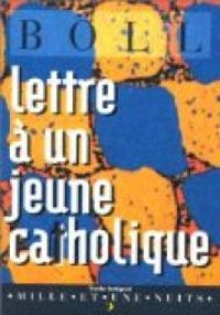 Heinrich Bll - Lettre à un jeune catholique 