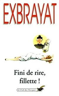 Charles Exbrayat - Fini de rire, fillette !