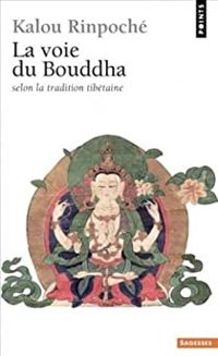 Kalou Rinpoche -  Lama Denys - La voie du Bouddha selon la tradition tibétaine