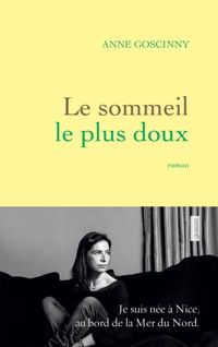 Anne Goscinny - Le sommeil le plus doux: roman