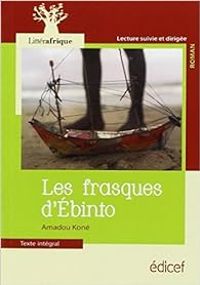 Couverture du livre Les Frasques d'Ebinto Litterafrique de A. Kone - Amadou Kone