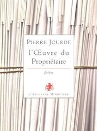 Pierre Jourde - L'oeuvre du propriétaire