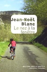 Jean Nol Blanc - Le nez à la fenêtre