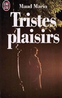 Maud Marin - Tristes plaisirs