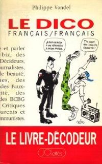 Couverture du livre Le dico français/français - Philippe Vandel