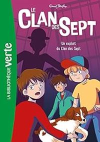 Couverture du livre Un exploit du Clan des Sept - Enid Blyton