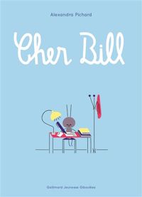 Couverture du livre CHER BILL - A partir de 3 ans - Alexandra Pichard