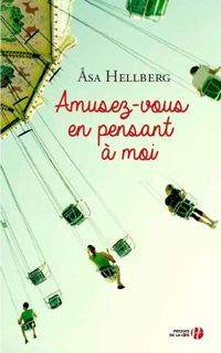 Couverture du livre Amusez-vous en pensant à moi - Asa Hellberg