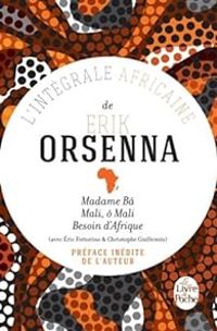 Erik Orsenna - Ric Fottorino - Intégrale africaine