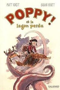 Couverture du livre Poppy et le Lagon Perdu - Matt Kindt - Brian Hurtt