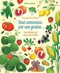 Couverture du livre Tout commence par une graine... - Emily Bone