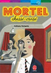 Couverture du livre Mortel chassé-croisé - Anthony Horowitz