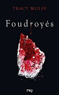 Couverture du livre Foudroyés - Tracy Wolff