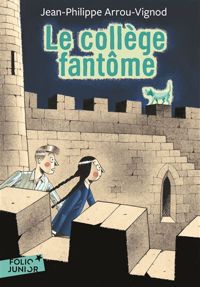 Couverture du livre Le collège fantôme  - Jean Philippe Arrou Vignod