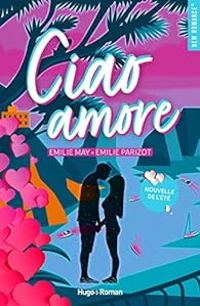 Couverture du livre Ciao amore - Milie Parizot - Emilie May