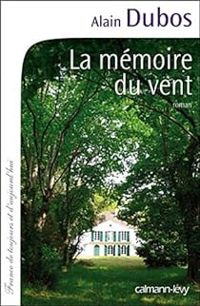 Alain Dubos - La mémoire du vent