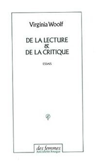 Virginia Woolf - De la lecture et de la critique