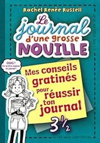 Couverture du livre Mes conseils gratinés pour réussir ton journal - Rachel Renee Russell