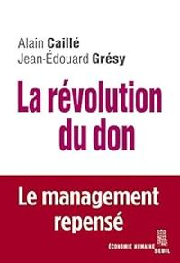 Couverture du livre La révolution du don - Alain Caille - Jean Edouard Gresy