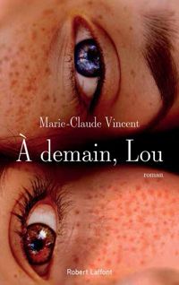 Marie-claude Vincent - À demain, Lou