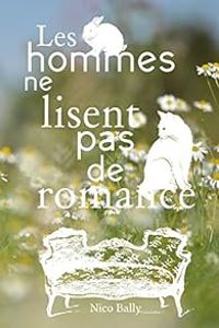 Couverture du livre Les hommes ne lisent pas de romance - Nico Bally