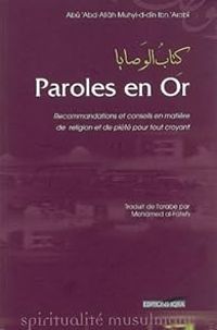  Ibnarabi - Paroles en Or Recommandations et Conseils [...] pour Tout Croyant.