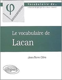 Jean Pierre Clero - Le vocabulaire de Lacan