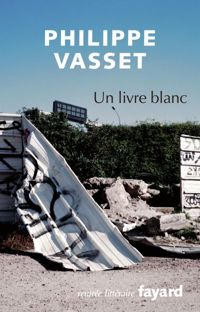 Philippe Vasset - Un livre blanc