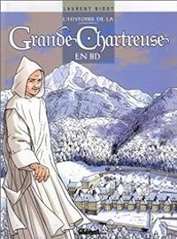 Couverture du livre L'histoire de la Grande Chartreuse en BD - Laurent Bidot