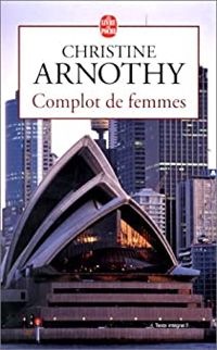 Couverture du livre Complot de femmes - Christine Arnothy