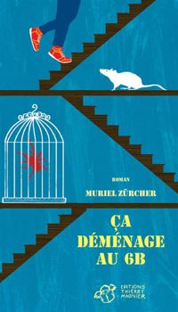 Couverture du livre Ca déménage au 6B - Muriel Zurcher