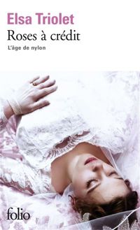 Couverture du livre Roses à crédit - L'âge de nylon - Elsa Triolet