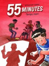 Couverture du livre 55 minutes : Temps mort - Xavier Betaucourt