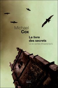 Michael Cox - Le Livre des secrets. La vie cachée de Esperanza G.