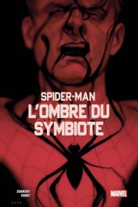 Couverture du livre Spider-Man : L'ombre du symbiote - Chip Zdarsky