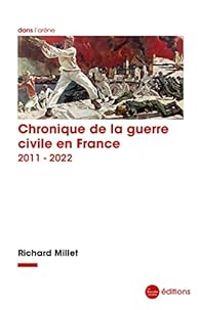 Couverture du livre Chronique de la guerre civile en France, 2011-2022 - Richard Millet