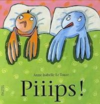 Couverture du livre Piiips ! - Anne Isabelle Le Touze